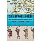 On Savage Shores: How Indigenous Americans Discovered Europe