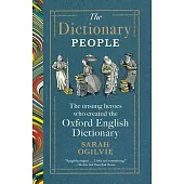 The Dictionary People: The Unsung Heroes Who Created the Oxford English Dictionary