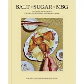 Salt Sugar Msg: Recipes and Stories from a Cantonese American Home