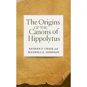 The Origins of the Canons of Hippolytus