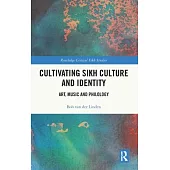 Cultivating Sikh Culture and Identity: Art, Music and Philology