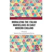 Moralizing the Italian Marvellous in Early Modern England