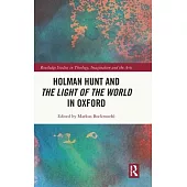 Holman Hunt’s the Light of the World: The Story of the World’s Most Famous Christian Painting