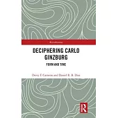 Deciphering Carlo Ginzburg: Form and Time