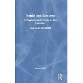 Franks and Saracens: A Psychoanalytic Study of the Crusades