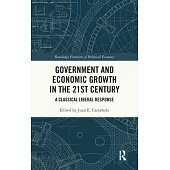 Government and Economic Growth in the 21st Century: A Classical Liberal Response