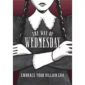 The Way of Wednesday: Embrace Your Villain Era