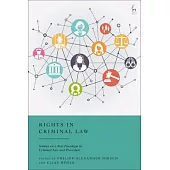 Rights in Criminal Law: Studies on a New Paradigm in Criminal Law and Procedure