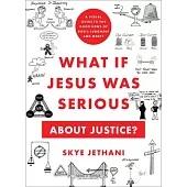 What If Jesus Was Serious about Justice?: A Visual Guide to the Good News of God’s Judgment and Mercy