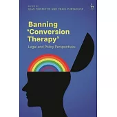 Banning ’Conversion Therapy’: Legal and Policy Perspectives