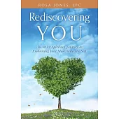 Rediscovering You: An Active Spiritual Journey to Embracing Your Most Authentic Self