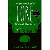 The World of Lore: Wicked Mortals