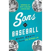 Sons of Baseball: Growing Up with a Major League Dad
