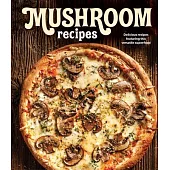 Mushroom Recipes: Delicious Recipes Featuring This Versatile Superfood