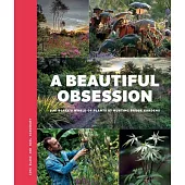 A Beautiful Obsession: Jimi Blake’s World of Plants at Hunting Brook Gardens