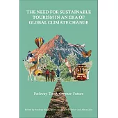 The Need for Sustainable Tourism in an Era of Global Climate Change: Pathway to a Greener Future