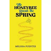 The Honeybee Rivals the Spring