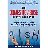 The Domestic Abuse Prevention Manual: Stop It Before It Starts, or From Happening Again