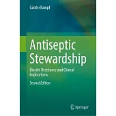 Antiseptic Stewardship: Biocide Resistance and Clinical Implications