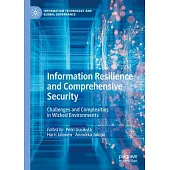 Information Resilience and Comprehensive Security: Challenges and Complexities in Wicked Environments