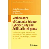 Mathematics of Computer Science, Cybersecurity and Artificial Intelligence: 5th Scientific Days of Doctoral School of Mathematics and Computer Science