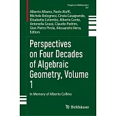 Perspectives on Four Decades of Algebraic Geometry, Volume 1: In Memory of Alberto Collino