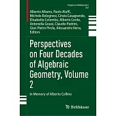 Perspectives on Four Decades of Algebraic Geometry, Volume 2: In Memory of Alberto Collino