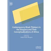 Contemporary Black Thinkers in the Diaspora and Their Conceptualizations of Africa