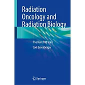 Radiation Oncology and Radiation Biology: The Next 100 Years