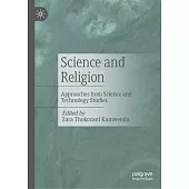 Science and Religion: Approaches from Science and Technology Studies