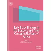 Early Black Thinkers in the Diaspora and Their Conceptualizations of Africa