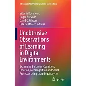 Unobtrusive Observations of Learning in Digital Environments: Examining Behavior, Cognition, Emotion, Metacognition and Social Processes Using Learnin