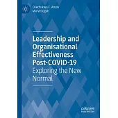 Leadership and Organisational Effectiveness Post-Covid-19: Exploring the New Normal