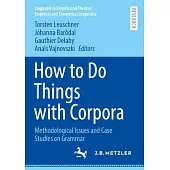 How to Do Things with Corpora: Methodological Issues and Case Studies on Grammar