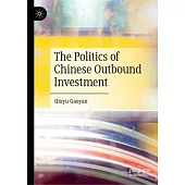 The Politics of Chinese Outbound Investment