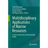 Multidisciplinary Applications of Marine Resources: A Step Towards Green and Sustainable Future