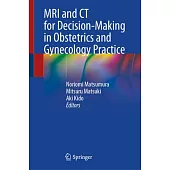 MRI and CT for Decision-Making in Obstetrics and Gynecology Practice