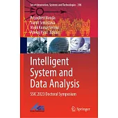 Intelligent System and Data Analysis: Ssic 2023 Doctoral Symposium