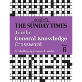The Sunday Times Jumbo General Knowledge Crossword Book 6: 50 General Knowledge Crosswords