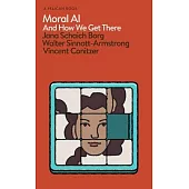 Moral AI: And How We Get There