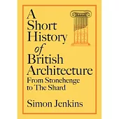 A History of British Architecture: From Stonehenge to the Shard