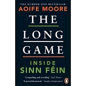 The Long Game: Inside Sinn Féin
