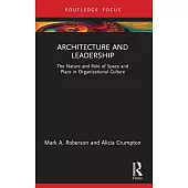 Architecture and Leadership: The Nature and Role of Space and Place in Organizational Culture