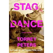 Stag Dance: A Novel and Stories