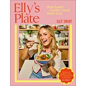 Elly’s Plate: Plant-Based Comfort Food Made Easy