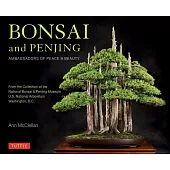 Bonsai and Penjing: Ambassadors of Peace & Beauty