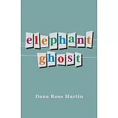 Elephant Ghost: A Collection of Poems and Short Stories