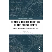 Debates Around Abortion in the Global North: Europe, North America, Russia and Asia