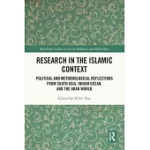 Research in the Islamic Context: Political and Methodological Reflections from South Asia, Indian Ocean, and the Arab World