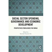 Social Sector Spending, Governance and Economic Development: Perspectives from Across the World